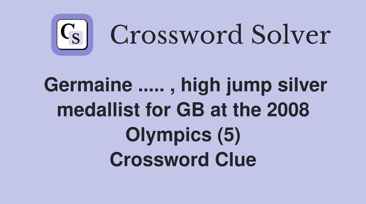Germaine.. , high jump silver medallist for GB at the 2008 Olympics